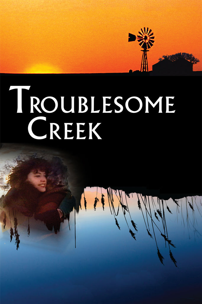 Troublesome Creek: A Midwestern