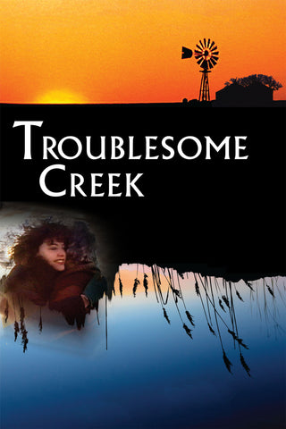 Troublesome Creek: A Midwestern