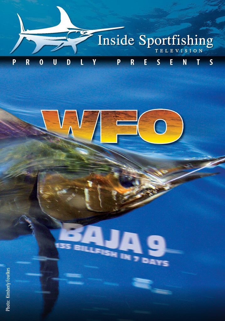 Inside Sportfishing Baja 9: WFO 135 Billfish in 7 Days