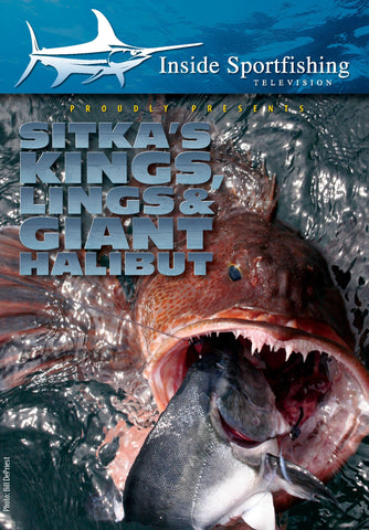 Inside Sportfishing: Sitka's Kings, Lings & Giant Halibut Kingfisher Charters