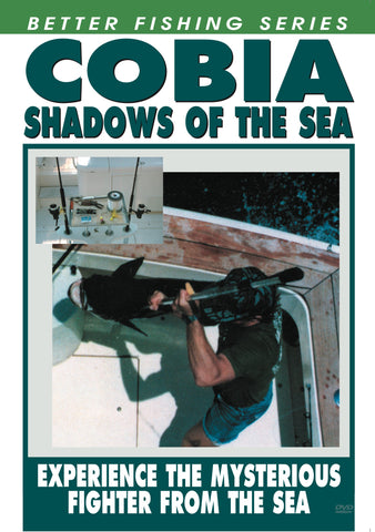 Better Fishing Series - Cobia: Shadows Of The Sea