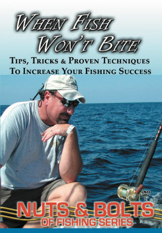 Nuts & Bolts of Fishing Series: When Fish Won't Bite